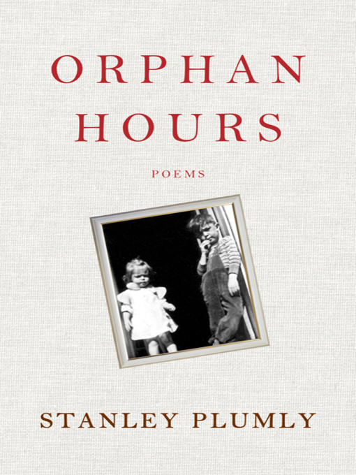 Title details for Orphan Hours by Stanley Plumly - Wait list